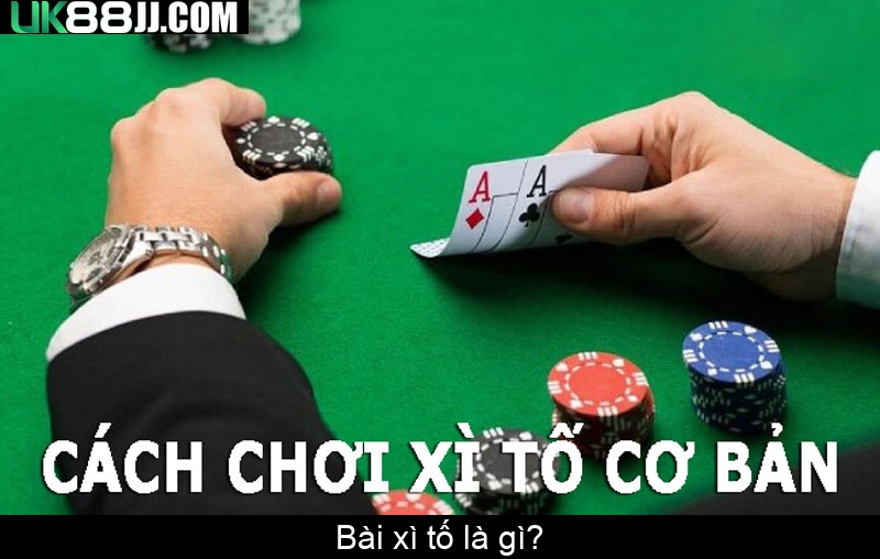 Bài xì tố là gì