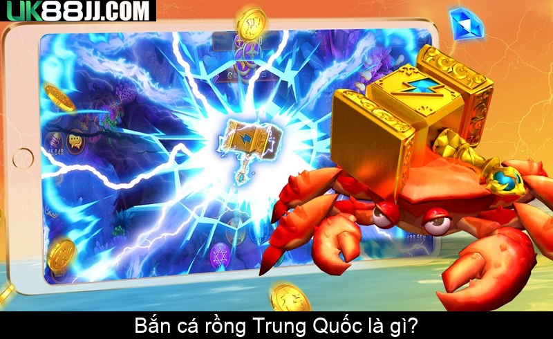 Bắn cá rồng Trung Quốc là gì