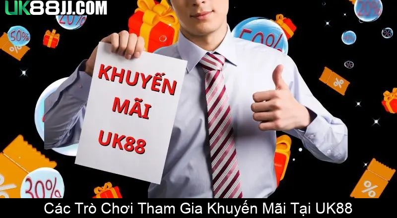Các Trò Chơi Tham Gia Khuyến Mãi Tại UK88