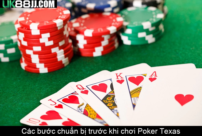 Các bước chuẩn bị trước khi chơi Poker Texas