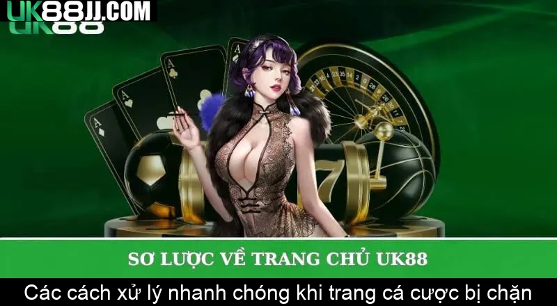 Các cách xử lý nhanh chóng khi trang cá cược bị chặn