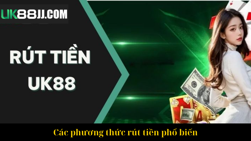 Các phương thức rút tiền phổ biến