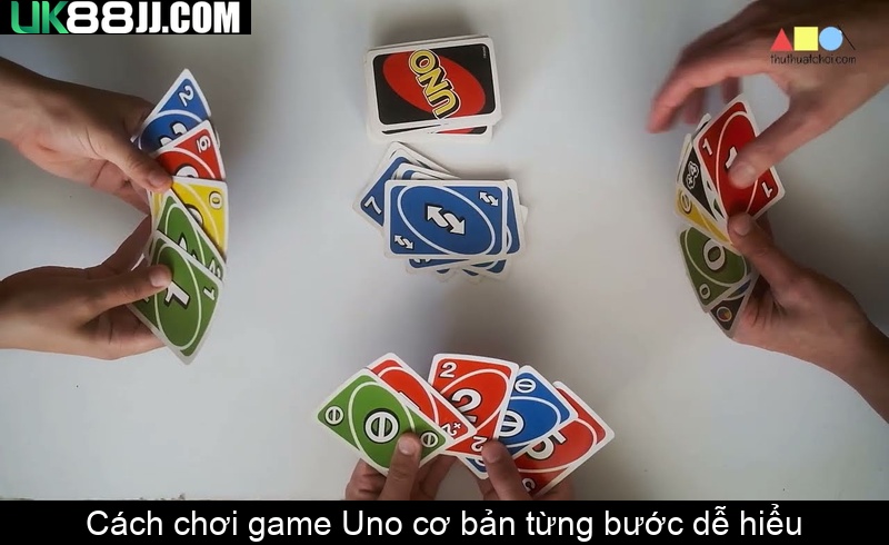 Cách chơi game Uno cơ bản từng bước dễ hiểu