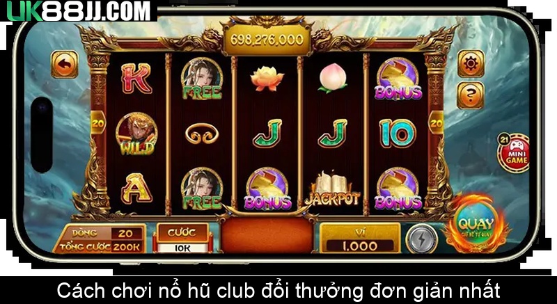 Cách chơi nổ hũ club đổi thưởng đơn giản nhất