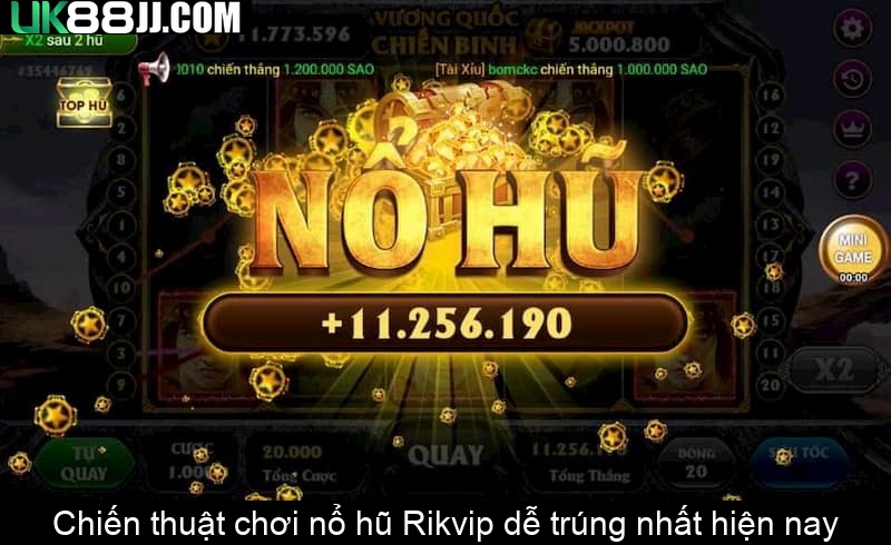 Chiến thuật chơi nổ hũ Rikvip dễ trúng nhất hiện nay