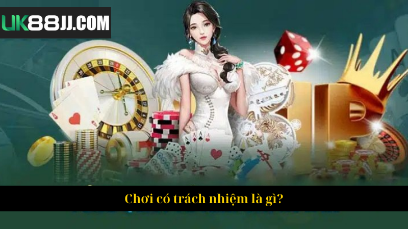Chơi có trách nhiệm là gì
