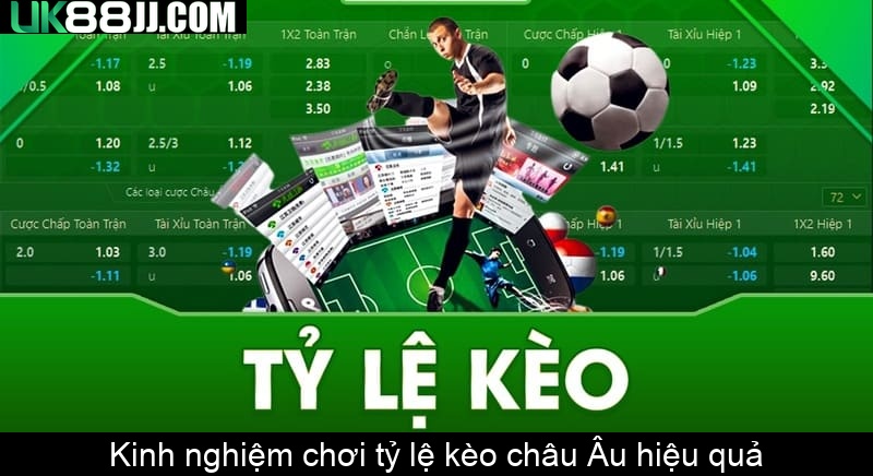 Kinh nghiệm chơi tỷ lệ kèo châu Âu hiệu quả