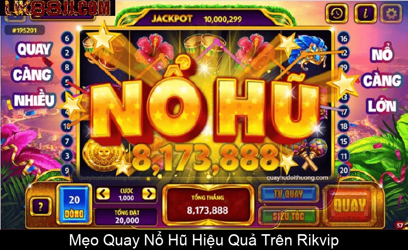 Mẹo Quay Nổ Hũ Hiệu Quả Trên Rikvip