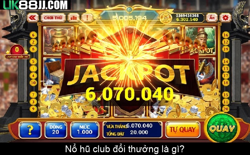 Nổ hũ club đổi thưởng là gì