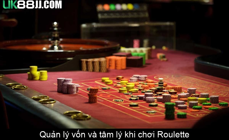 Quản lý vốn và tâm lý khi chơi Roulette