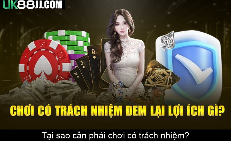 Tại sao cần phải chơi có trách nhiệm