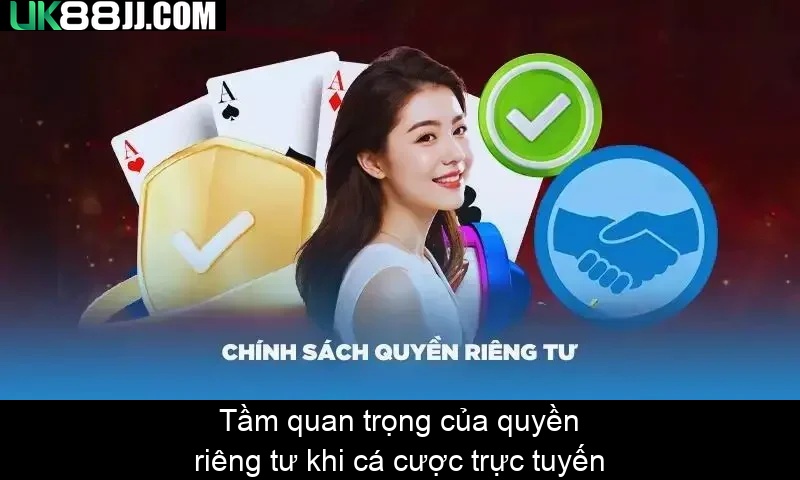 Tầm quan trọng của quyền riêng tư khi cá cược trực tuyến