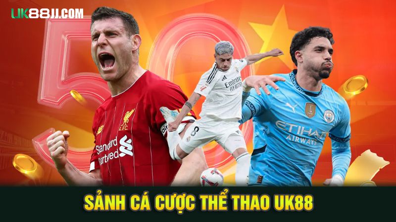 Sảnh cá cược thể thao uk88